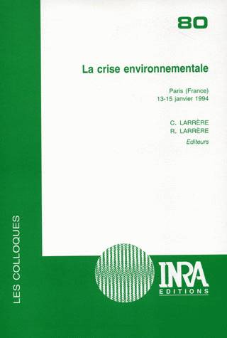 Livres Sciences Humaines et Sociales Sciences politiques La crise environnementale, Paris (France), 13-15 janvier 1994 Catherine Larrère, Raphaël Larrère, Centre de recherche en épistémologie appliquée, Unité de recherche sur l'environnement, techniques, sociétés, politiques économiques