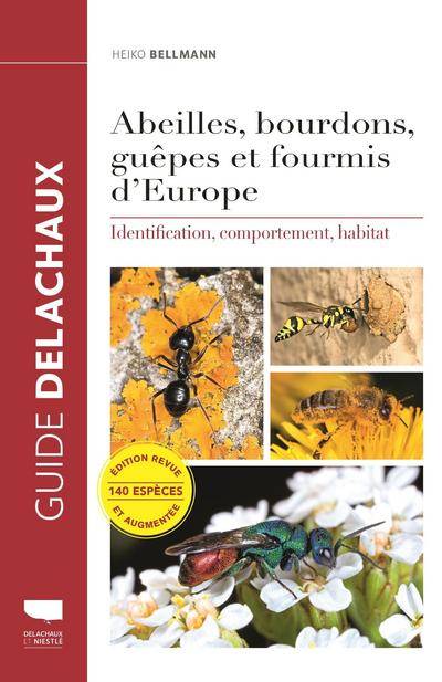 Abeilles, bourdons, guêpes et fourmis d'Europe, Identification, comportement, habitat