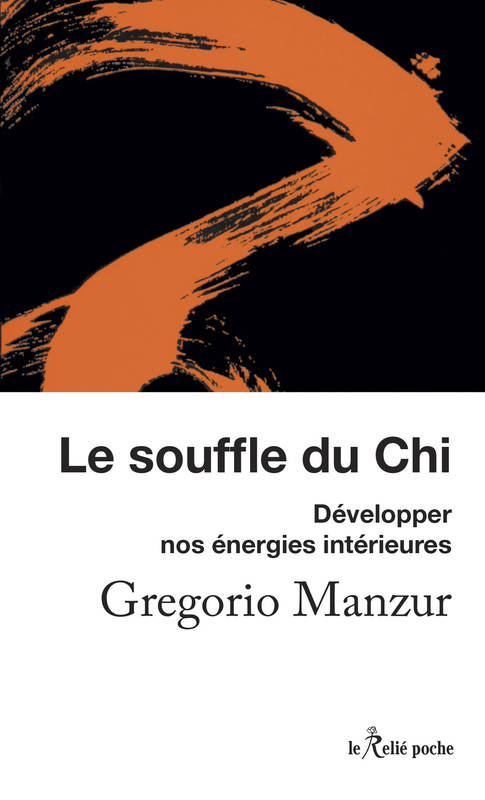 Livres Bien être Méditation et yogas Le souffle du Chi - Développer nos énergies intérieures Gregorio Manzur