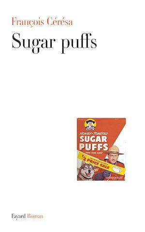 Sugar puffs François Cérésa