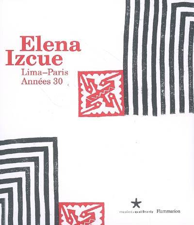 Livres Arts Beaux-Arts Histoire de l'art ELENA IZCUE, Lima-Paris, années 30 Natalia Majluf, Luis Eduardo Wuffarden, Musée du quai Branly