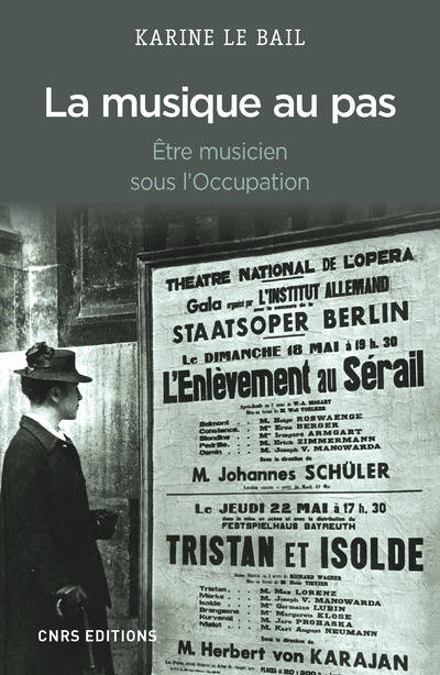 Livres Histoire et Géographie Histoire Seconde guerre mondiale La musique au pas , être musicien en France sous l'occupation Karine Le Bail