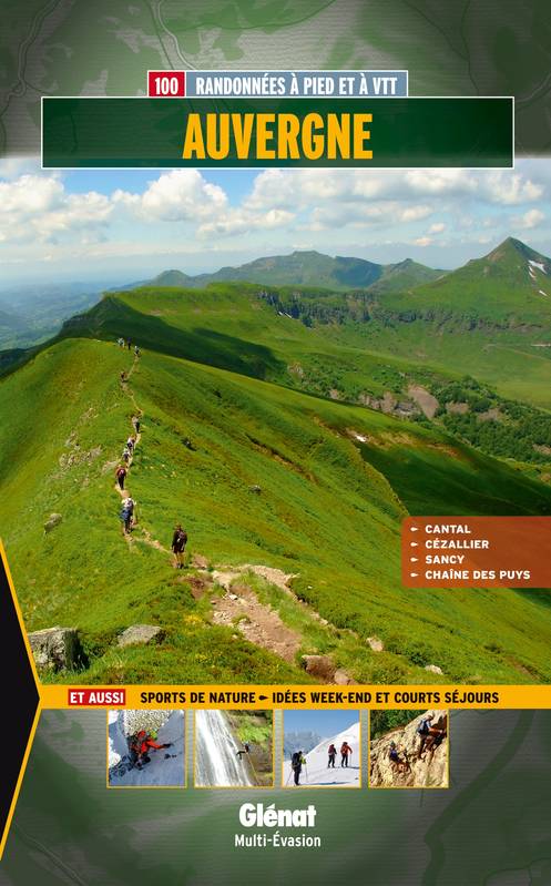 Auvergne, 100 balades et randonnées à pied et à VTT