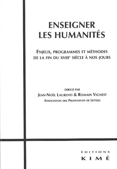 Enseigner les Humanités, Enjeux,Programmes et Methodes Fin 18E S