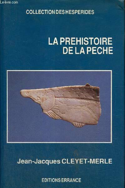 Livres Histoire et Géographie Histoire Histoire générale La Préhistoire de la Pêche Jean-Jacques Cleyet-merle