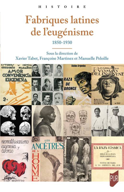 Livres Histoire et Géographie Histoire Histoire du XIXième et XXième Fabriques latines de l'eugénisme, 1850-1930 Françoise Martinez, Manuelle Peloille, Xavier Tabet