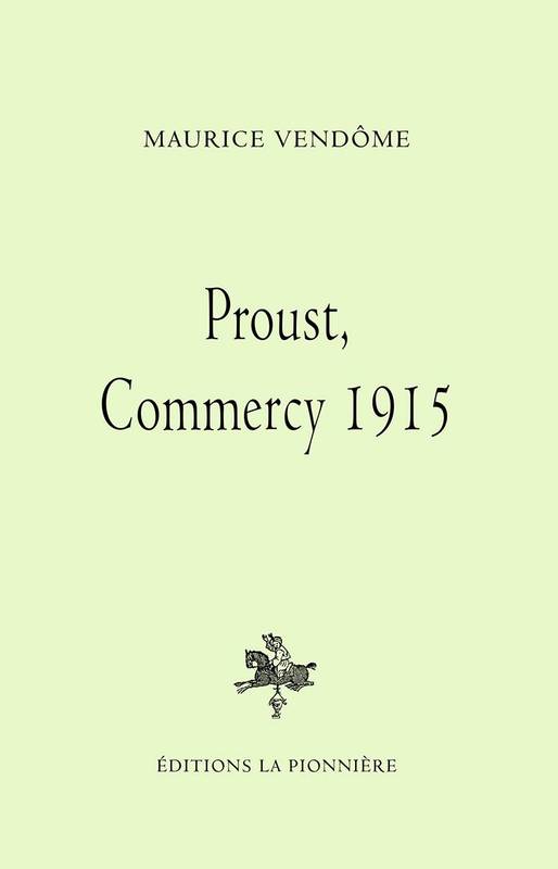 Livres Littérature et Essais littéraires Essais Littéraires et biographies Essais Littéraires Proust, Commercy 1915 Maurice Vendôme