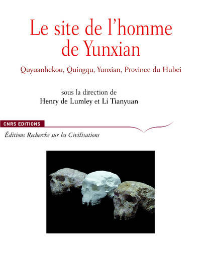 Livres Histoire et Géographie Histoire Archéologie et Préhistoire Le site de l'homme de Yunxian, Quyuanhekou, Quingqu, Yunxian, province du Hubei Tian yuan Li, Henry de Lumley