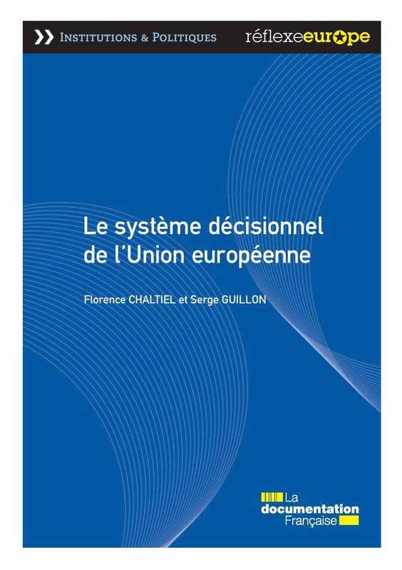 Le système décisionnel de l'union européenne, 3e ed entièrement refondue