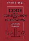 Code de la construction et de l'habitation commenté 2005 France