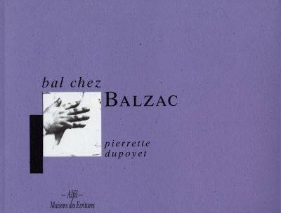 Bal chez Balzac, [Festival d'Avignon, Théâtre du Bourg Neuf, 1998] Pierrette Dupoyet