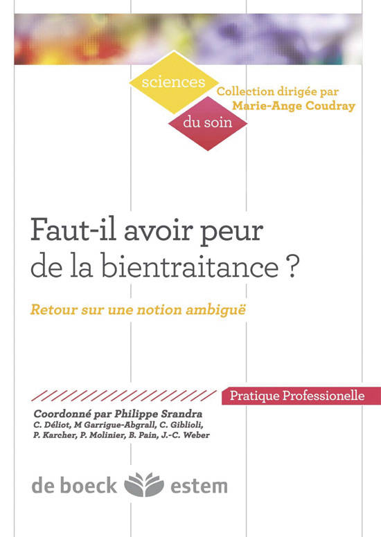 Livres Santé et Médecine Médecine Paramédical Faut-il avoir peur de la bientraitance ?, Retour sur une notion ambiguë Philippe Svandra