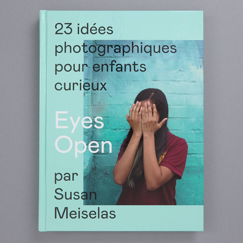 Jeux et Jouets Livres Parentalité Eyes open, 23 idées photographiques pour enfants curieux Susan Meiselas