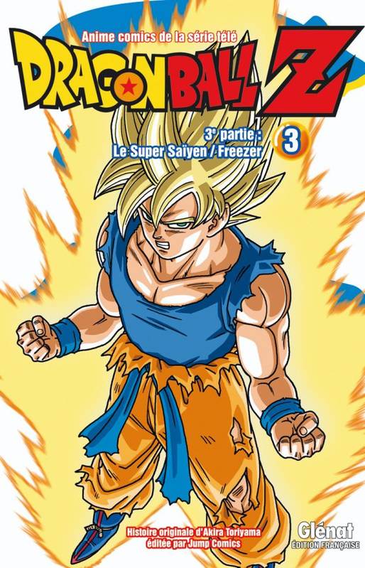 Dragonball Z. Le super Sayen, Freezer, Tome 3, Le super Saïyen, Freezer, Dragon Ball Z - 3e partie - Tome 03, Le Super Saïyen/Freezer