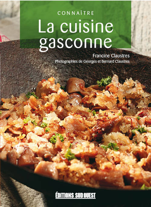 Livres Loisirs Gastronomie Cuisine Connaitre La Cuisine Gasconne Francine Claustres