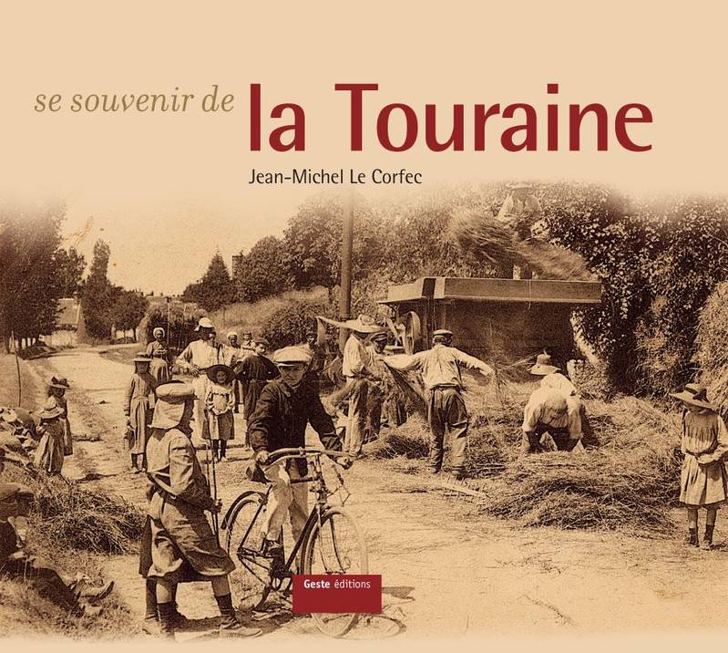 Livres Loisirs Voyage Guide de voyage Se souvenir de la Touraine Jean-Michel Le Corfec