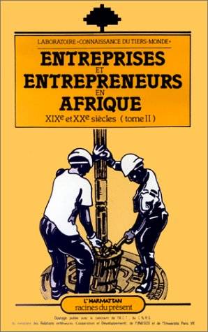 Actes  / du Colloque Entreprises et entrepreneurs en Afrique, xixe et xxe siècles, [Paris, décembre 1981], 2, Entreprises et entrepreneurs en Afrique (XIXe et XXe), Tome 2