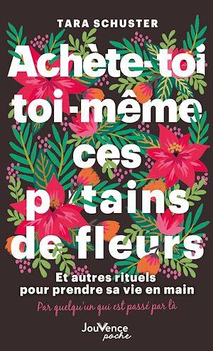 Achète-toi toi-même ces p*tains de fleurs Tara Schuster