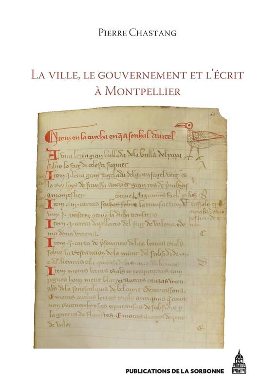 La ville, le gouvernement et l'écrit à Montpellier, essai d'histoire sociale