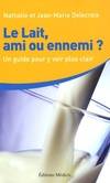 Le lait, ami ou ennemi ?