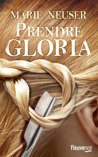 Livres Polar Thriller Prendre femme, 2, Prendre Gloria Marie Neuser