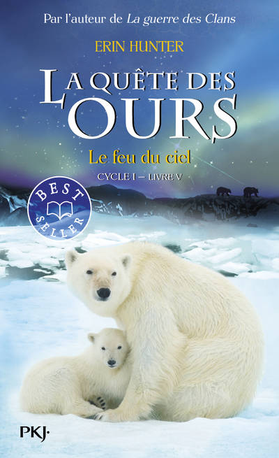 La quête des ours, cycle 1, 5, La quête des ours cycle I - tome 5 Le feu du ciel Erin Hunter