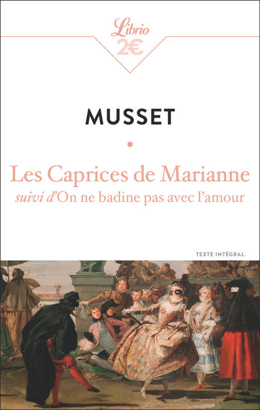 Livres Littérature et Essais littéraires Théâtre Les Caprices de Marianne, suivi d'On ne badine pas avec l'amour Alfred de Musset