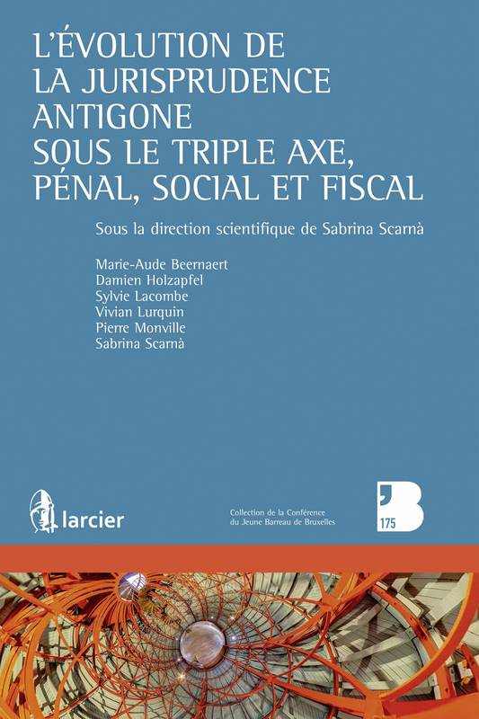 L'évolution de la jurisprudence Antigone sous le triple axe, pénal, social et fiscal