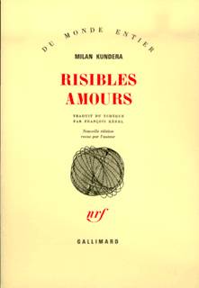 Livres Littérature et Essais littéraires Romans contemporains Etranger Risibles amours Milan Kundera, François Kérel