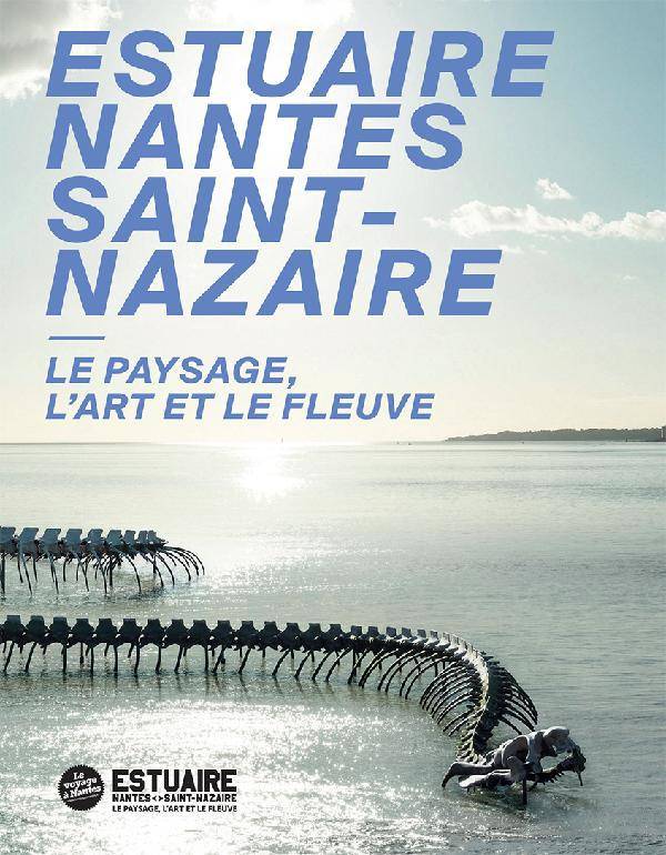 Estuaire Nantes Saint-Nazaire, Le paysage, l'art et le fleuve