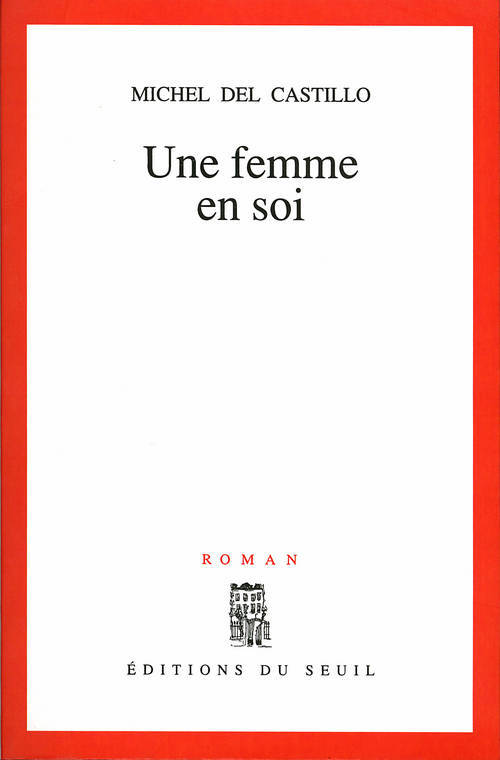 Livres Littérature et Essais littéraires Romans contemporains Francophones Une femme en soi, roman Michel del Castillo