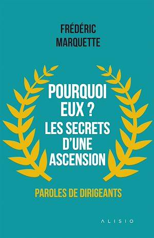 Pourquoi eux ? Les secrets d'une ascension