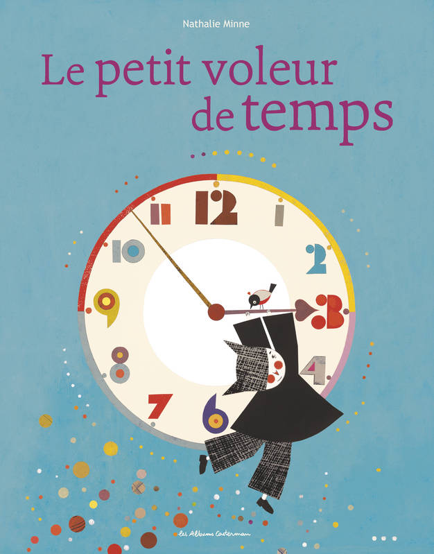 Livres Jeunesse de 3 à 6 ans Albums Le petit voleur de temps Nathalie Minne