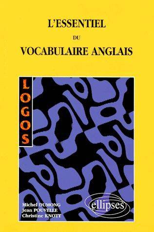 LOGOS - L'essentiel du vocabulaire anglais, l'essentiel du vocabulaire anglais