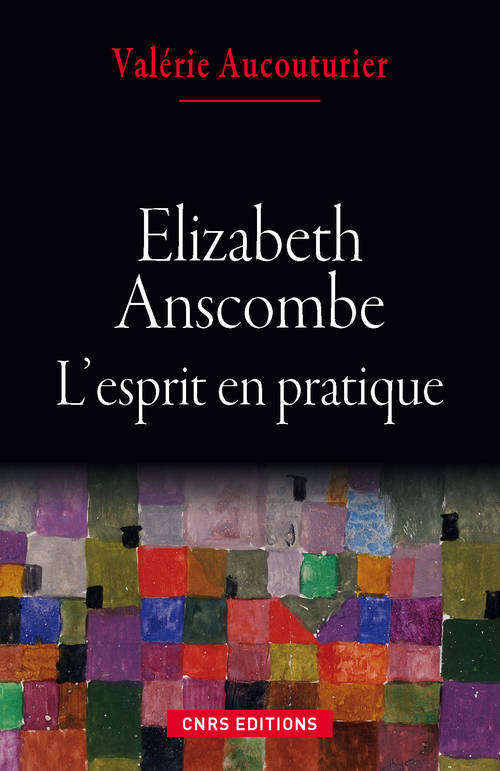 Livres Sciences Humaines et Sociales Philosophie Elizabeth Anscombe. L'esprit en pratique, l'esprit en pratique Valérie Aucouturier