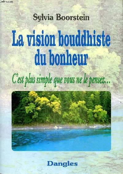 La vision bouddhiste du bonheur - c'est plus simple que vous ne le pensez, c'est plus simple que vous ne le pensez