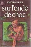 Livres Littératures de l'imaginaire Science-Fiction Sur l'onde de choc **** John Brunner