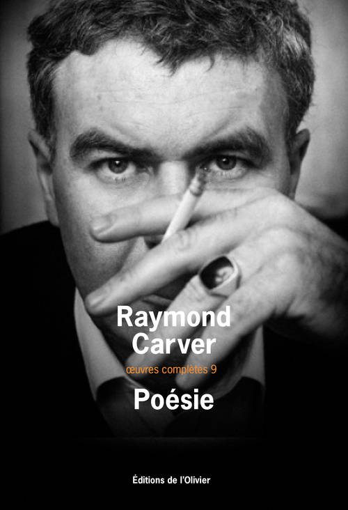 Oeuvres complètes / Raymond Carver, 9, Poésie, Œuvres complètes 9