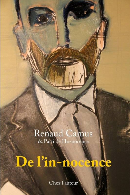 Livres Sciences Humaines et Sociales Sciences politiques De l'in-nocence Renaud Camus