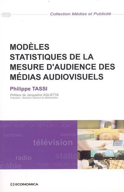 Livres Économie-Droit-Gestion Sciences Economiques MODELES STATISTIQUES DE LA MESURE D'AUDIENCE DES MEDIAS AUDIOVISUELS Philippe Tassi