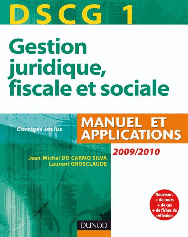 Livres Économie-Droit-Gestion Droit Généralités DCG, 1, Gestion juridique, fiscale et sociale DSCG 1 / man, manuel et applications Jean-Michel Do Carmo Silva, Laurent Grosclaude