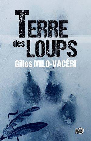 Terre des Loups Gilles Milo-Vacéri