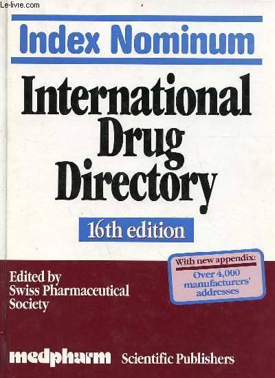 Index nominum international drug directory / internationales arzneistoff-und arzneimittelverzeichnis / répertoire international des substances médicamenteuses et spécialités pharmaceutiques - 16th edition.