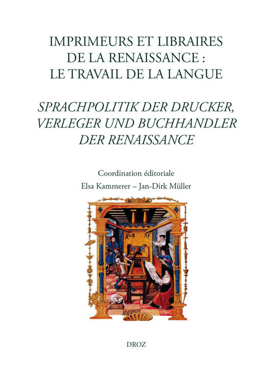 Imprimeurs et libraires de la Renaissance, le travail de la langue Jan-Dirk Müller, Elsa Kammerer