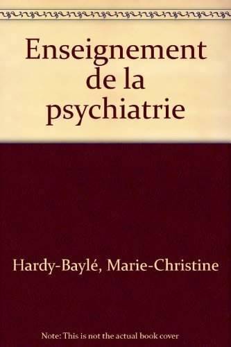 Enseignement de la psychiatrie, sémiologie et logique décisionnelle en psychiatrie