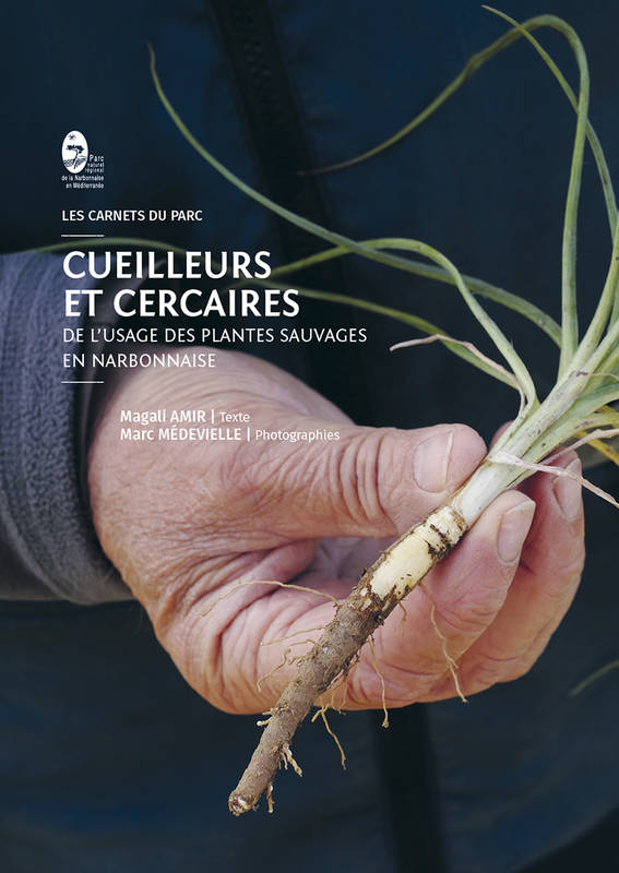 Cueilleurs et Cercaires, De l'usage des plantes sauvages en Narbonnaise Magali AMIR