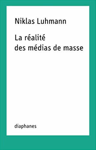 La réalité des médias de masse Luhmann, Niklas / Le Bouter, Flavien