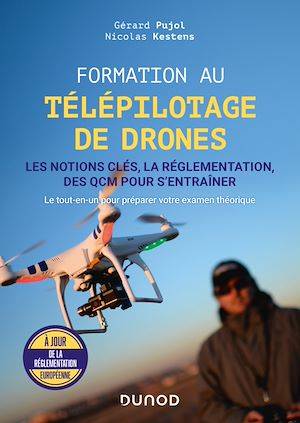 Formation au télépilotage de drones, Les notions clés, la réglementation, des QCM pour s entraîner