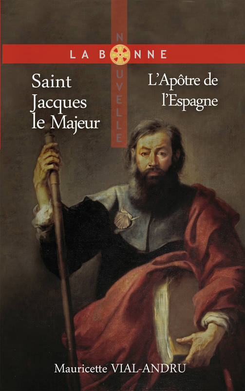 Saint Jacques le Majeur, L’Apôtre de l’Espagne