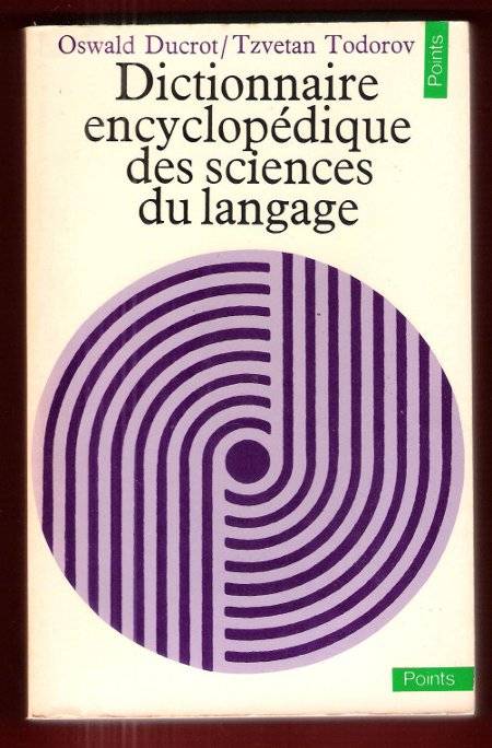 Livres Sciences Humaines et Sociales Sciences sociales Dictionnaire encyclopédique des sciences du langage Oswald Ducrot, Tzvetan Todorov